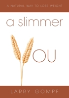 A Slimmer You: A Natural Way to Lose Weight 1039136710 Book Cover