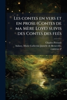 Les contes en vers et en prose (Contes de ma Mère Loye) suivis des Contes des feÃ(c)s (French Edition) 1025183304 Book Cover
