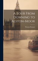 A Tour From Downing to Alston-Moor 1022437895 Book Cover