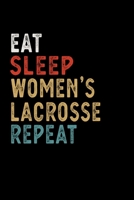 Eat Sleep Women's lacrosse Repeat Funny Sport Gift Idea: Lined Notebook / Journal Gift, 100 Pages, 6x9, Soft Cover, Matte Finish 1673581978 Book Cover