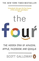 The Four: The Hidden DNA of Amazon, Apple, Facebook, and Google 0552173436 Book Cover
