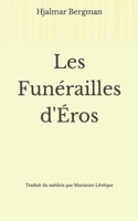 Les Funérailles d'Éros (French Edition) B0GW93KZF1 Book Cover