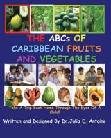 The ABCs of Caribbean Fruits and Vegetables 0972878939 Book Cover