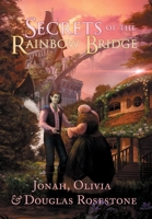 Secrets of the Rainbow Bridge The Fire of Ionracas: Book One B0C5PKLGQG Book Cover