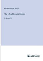 The Life of George Borrow: in large print 3368328123 Book Cover