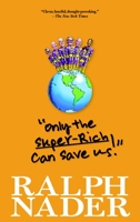 "Only the Super-Rich Can Save Us!" 158322923X Book Cover