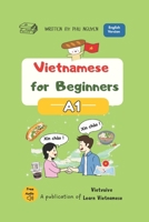 Vietnamese for Beginners – A1: Essential Vocabulary, Everyday Conversations and Basic Grammar B0GVYJJ2P7 Book Cover