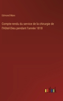 Compte-rendu du service de la chirurgie de l'Hôtel-Dieu pendant l'année 1818 (French Edition) 3385093872 Book Cover