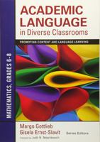Academic Language in Diverse Classrooms: Mathematics, Grades 6-8: Promoting Content and Language Learning 1452234833 Book Cover