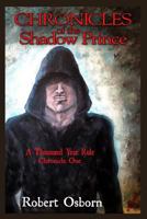 Chronicles of the Shadow Prince: A Thousand Year Rule 1977545688 Book Cover