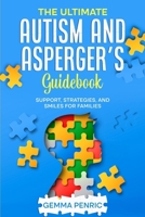 The Ultimate Autism and Asperger's Guidebook: Support, Strategies, and Smiles for Families 1456647415 Book Cover