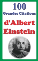 100 Grandes Citations d'Albert Einstein (French Edition) B0CP48KKVM Book Cover