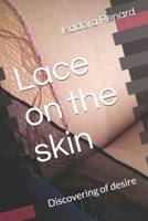 Lace on the skin: Discovering of desire B0F4Y678XJ Book Cover