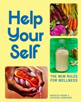 Help Your Self: The New Rules for Wellness 1419773577 Book Cover