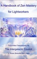 A Handbook of Zen Mastery for Lightworkers 1955500088 Book Cover