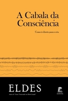 A Cabala da Consciência: Como ir direto para o Céu 1728957656 Book Cover