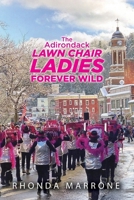 The Adirondack Lawn Chair Ladies Forever Wild B0GFRVXNX1 Book Cover