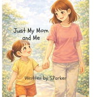 Just Me and My Mom: The house with the pretty pink door (A World of Differences A world of Love) B0GRV4KJND Book Cover
