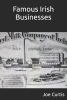 Famous Irish Businesses B0GWHDKTLW Book Cover
