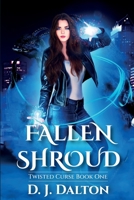 Fallen Shroud: Twisted Curse Book One 1736821911 Book Cover
