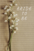 Bride To Be: Keep your wedding notes organized with this bride to be notebook 1705970974 Book Cover