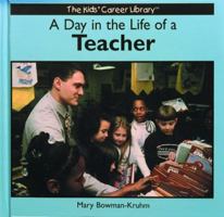 A Day in the Life of a Teacher (The Kids' Career Library) 0823952959 Book Cover