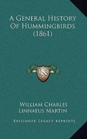 A General History Of Hummingbirds 1120117852 Book Cover