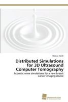 Distributed Simulations for 3D Ultrasound Computer Tomography 3838134761 Book Cover