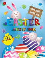 Easter Activity Book for Kids Age 4-8: 52 Easter Fun Activities for Boys and Girls Easter Gift for Kids Coloring, Dot to Dot, Dice Game, Find the ... easter Books for Kids, Toddler & Preschool 1716172616 Book Cover