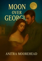 Moon Over Georgia: Whispers of the Heart Beneath the Georgia Moon B0FTKNX2R6 Book Cover