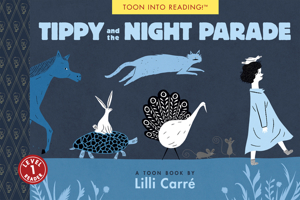 Tippy and the Night Parade: Toon Books Level 1 1943145245 Book Cover
