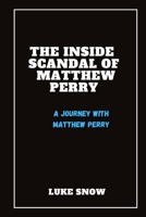 The Inside Scandal of Matthew Perry B0CM72NNPS Book Cover