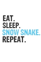 Eat Sleep Snow Snake Repeat Best Gift for Snow Snake Fans Notebook A beautiful: Lined Notebook / Journal Gift, Snow Snake Cool quote, 120 Pages, 6 x 9 ... Customized Journal, Snow Snake Diary, Diary t 1650061382 Book Cover
