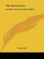 The Horse's Foot and How to Keep It Sound 1473336678 Book Cover
