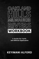Oakland Hills, Milwaukee Rivers Workbook: A Guide for Faith and Biblical Application B0DZ12CBK5 Book Cover
