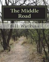 The Middle Road 1721868194 Book Cover