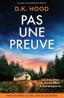 Pas une preuve: Un polar incroyablement efficace 1805502026 Book Cover