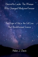 Henrietta Lacks: The Woman Who Changed Medicine Forever: The Origin of HeLa, the Cell Line That Revolutionized Science B0FGCJ41X8 Book Cover