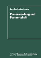 Personwerdung Und Partnerschaft: Interaktionelle, Individuumzentrierte Und Philosophische Theorien Zur Paardynamik 3824441772 Book Cover