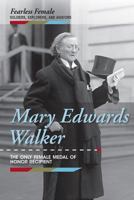 Mary Edwards Walker: The Only Female Medal of Honor Recipient 1502627450 Book Cover