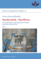 MondSymbolik MondWissen : Lunare Konzepte in Den Agyptischen Tempeln Griechisch-Romischer Zeit: Teil 1 3447111364 Book Cover
