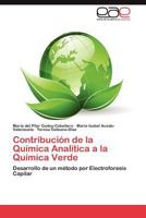 Contribucion de La Quimica Analitica a la Quimica Verde 3659012777 Book Cover