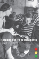 Teaching and Its Predicaments 0674051106 Book Cover