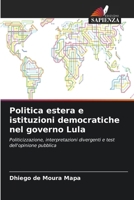 Politica estera e istituzioni democratiche nel governo Lula (Italian Edition) 6207204409 Book Cover