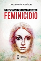 Feminicidio: El fracaso del tipo penal del género 6124815818 Book Cover