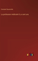 La profession médicale il y a cent ans (French Edition) 3385063264 Book Cover