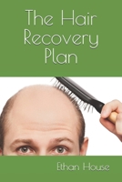 The Hair Recovery Plan: A Practical Guide to Hair Restoration B0DVPR3S96 Book Cover