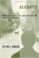 Alienated: Immigrant Rights, the Constitution, and Equality in America (Critical America Series) 0814775683 Book Cover