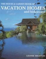 House & Garden Book Of Vacation Homes & Hideaways 0091875110 Book Cover