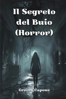 Il Segreto del Buio (Horror) (Italian Edition) B0DQ5WQ4VS Book Cover